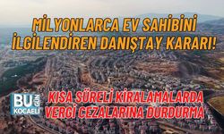 MİLYONLARCA EV SAHİBİNİ İLGİLENDİREN DANIŞTAY KARARI! KISA SÜRELİ KİRALAMALARDA VERGİ CEZALARINA DURDURMA