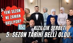 KIZILCIK ŞERBETİ YENİ SEZON NE ZAMAN BAŞLIYOR? 5. SEZON TARİHİ BELLİ OLDU
