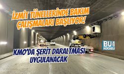 İZMİT TÜNELLERİNDE BAKIM ÇALIŞMALARI BAŞLIYOR! KMO'DA ŞERİT DARALTMASI UYGULANACAK