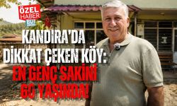KANDIRA’DA DİKKAT ÇEKEN KÖY: EN GENÇ SAKİNİ 60 YAŞINDA!
