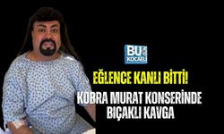 EĞLENCE KANLI BİTTİ! KOBRA MURAT KONSERİNDE BIÇAKLI KAVGA