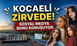 KOCAELİ ZİRVEDE! SOSYAL MEDYA BUNU KONUŞUYOR