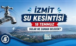 İZMİT SU KESİNTİSİ 18 TEMMUZ: SULAR NE ZAMAN GELECEK?