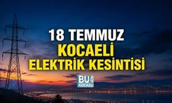 18 TEMMUZ KOCAELİ ELEKTRİK KESİNTİSİ