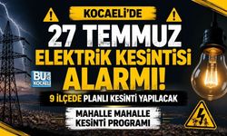 KOCAELİ'DE 27 TEMMUZ ELEKTRİK KESİNTİSİ ALARMI! MAHALLE MAHALLE KESİNTİ PROGRAMI