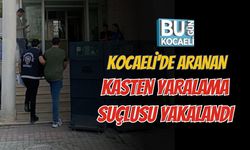 KOCAELİ'DE ARANAN KASTEN YARALAMA SUÇLUSU YAKALANDI