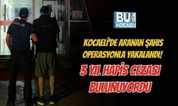 KOCAELİ’DE ARANAN ŞAHIS OPERASYONLA YAKALANDI! 3 YIL HAPİS CEZASI BULUNUYORDU