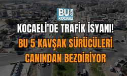 KOCAELİ'DE TRAFİK İSYANI! BU 5 KAVŞAK SÜRÜCÜLERİ CANINDAN BEZDİRİYOR