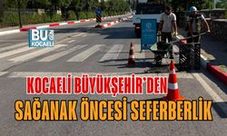 KOCAELİ BÜYÜKŞEHİR’DEN SAĞANAK ÖNCESİ SEFERBERLİK