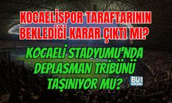 KOCAELİSPOR TARAFTARININ BEKLEDİĞİ KARAR ÇIKTI MI? KOCAELİ STADYUMU'NDA DEPLASMAN TRİBÜNÜ TAŞINIYOR MU?