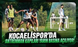 KOCAELİSPOR’DA ANTRENMAN KAPILARI YARIN BASINA AÇILIYOR!