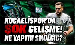KOCAELİSPOR’DA ŞOK GELİŞME! NE YAPTIN SMOLCIC?