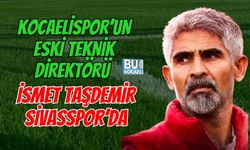 KOCAELİSPOR’UN ESKİ TEKNİK DİREKTÖRÜ İSMET TAŞDEMİR SİVASSPOR’DA