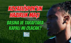 KOCAELİSPOR’UN HAZIRLIK MAÇI BASINA VE TARAFTARA KAPALI MI OLACAK?