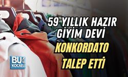 59 YILLIK HAZIR GİYİM DEVİ KONKORDATO TALEP ETTİ