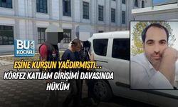 EŞİNE KURŞUN YAĞDIRMIŞTI… KÖRFEZ KATLİAM GİRİŞİMİ DAVASINDA HÜKÜM