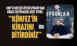 CHP’Lİ MECLİS ÜYESİ UYGUN’DAN KİRAZ FESTİVALİNE SERT TEPKİ: “KÖRFEZ’İN KİRAZINI BİTİRDİNİZ”