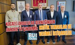 KOCAELİ ORDULULAR DERNEĞİNDEN ANKARA’YA ÇIKARMA: KRİTİK TEMASLAR VE VERİMLİ İSTİŞARELER