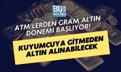 ATM’LERDEN GRAM ALTIN DÖNEMİ BAŞLIYOR! KUYUMCUYA GİTMEDEN ALTIN ALINABİLECEK