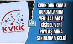 KVKK’DAN KAMU KURUMLARINA YENİ TALİMAT! KİŞİSEL VERİ PAYLAŞIMINA SINIRLAMA GELDİ