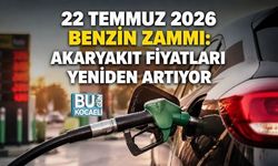 22 TEMMUZ 2026 BENZİN ZAMMI: AKARYAKIT FİYATLARI YENİDEN ARTIYOR