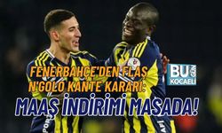 FENERBAHÇE'DEN FLAŞ N'GOLO KANTE KARARI: MAAŞ İNDİRİMİ MASADA!