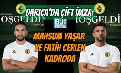 DARICA'DA ÇİFT İMZA: MAHSUM YAŞAR VE FATİH CERLEK KADRODA
