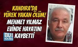 KANDIRA’DA YÜREK YAKAN ÖLÜM! MEHMET YILMAZ EVİNDE HAYATINI KAYBETTİ