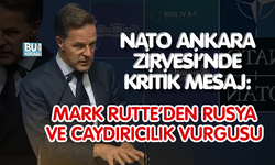NATO ANKARA ZİRVESİ’NDE KRİTİK MESAJ: MARK RUTTE’DEN RUSYA VE CAYDIRICILIK VURGUSU