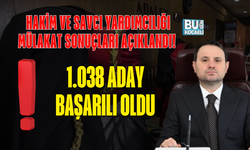 HAKİM VE SAVCI YARDIMCILIĞI MÜLAKAT SONUÇLARI AÇIKLANDI! 1.038 ADAY BAŞARILI OLDU