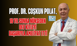 PROF. DR. COŞKUN POLAT, 10 YIL SONRA NÜKSEDEN DEV KİTLEYİ BAŞARIYLA AMELİYAT ETTİ