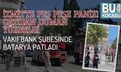İZMİT'TE PEŞ PEŞE PANİK! ÇATIDAN DUMAN YÜKSELDİ, VAKIFBANK ŞUBESİNDE BATARYA PATLADI