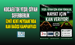 KOCAELİ’DE YEŞİL-SİYAH SEFERBERLİK: İZMİT KENT MEYDANI’NDA KAN BAĞIŞI KAMPANYASI
