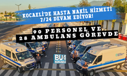 KOCAELİ'DE HASTA NAKİL HİZMETİ 7/24 DEVAM EDİYOR! 90 PERSONEL VE 28 AMBULANS GÖREVDE