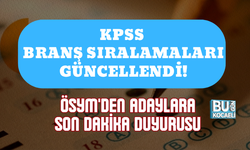 KPSS BRANŞ SIRALAMALARI GÜNCELLENDİ! ÖSYM'DEN ADAYLARA SON DAKİKA DUYURUSU