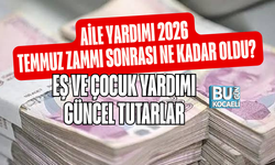 AİLE YARDIMI 2026 TEMMUZ ZAMMI SONRASI NE KADAR OLDU? EŞ VE ÇOCUK YARDIMI GÜNCEL TUTARLAR