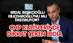 ERDAL BEŞİKÇİOĞLU KILIÇDAROĞLU’NU MU DESTEKLİYOR? CHP KULİSLERİNDE DİKKAT ÇEKEN İDDİA
