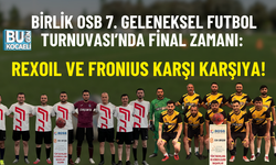 BİRLİK OSB 7. GELENEKSEL FUTBOL TURNUVASI’NDA FİNAL ZAMANI: REXOIL VE FRONIUS KARŞI KARŞIYA!