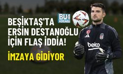 BEŞİKTAŞ'TA ERSİN DESTANOĞLU İÇİN FLAŞ İDDİA! İMZAYA GİDİYOR