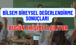 BİLSEM BİREYSEL DEĞERLENDİRME SONUÇLARI BUGÜN ERİŞİME AÇILIYOR