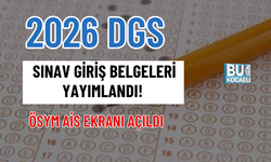 2026 DGS SINAV GİRİŞ BELGELERİ YAYIMLANDI! ÖSYM AİS EKRANI AÇILDI