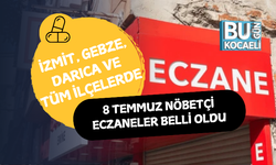 İZMİT, GEBZE, DARICA VE TÜM İLÇELERDE 8 TEMMUZ NÖBETÇİ ECZANELER BELLİ OLDU