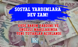 SOSYAL YARDIMLARA DEV ZAM! EVDE BAKIM YARDIMI VE ENGELLİ MAAŞLARINDA YENİ TUTARLAR AÇIKLANDI