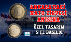 ANKARA'DAKİ NATO ZİRVESİ ANISINA ÖZEL TASARIM 5 TL BASILDI