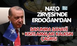 NATO ZİRVESİ'NDE ERDOĞAN'DAN SAVUNMA SANAYİİ KISITLAMALARI KALKSIN ÇAĞRISI
