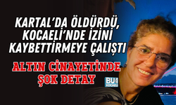 KARTAL'DA ÖLDÜRDÜ, KOCAELİ'NDE İZİNİ KAYBETTİRMEYE ÇALIŞTI: ALTIN CİNAYETİNDE ŞOK DETAY