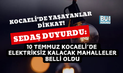 SEDAŞ DUYURDU! 10 TEMMUZ’DA KOCAELİ’DE ELEKTRİK KESİNTİSİ YAŞANACAK YERLER