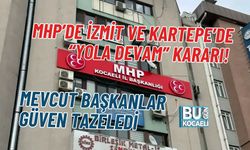 MHP’DE İZMİT VE KARTEPE’DE “YOLA DEVAM” KARARI! MEVCUT BAŞKANLAR GÜVEN TAZELEDİ
