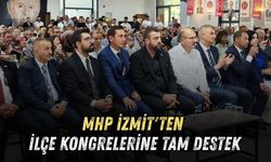MHP İZMİT'TEN İLÇE KONGRELERİNE TAM DESTEK