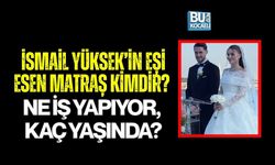 İSMAİL YÜKSEK’İN EŞİ ESEN MATRAŞ KİMDİR? NE İŞ YAPIYOR, KAÇ YAŞINDA?